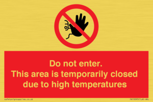 Do not enter. This area is temporarily closed due to high temperatures